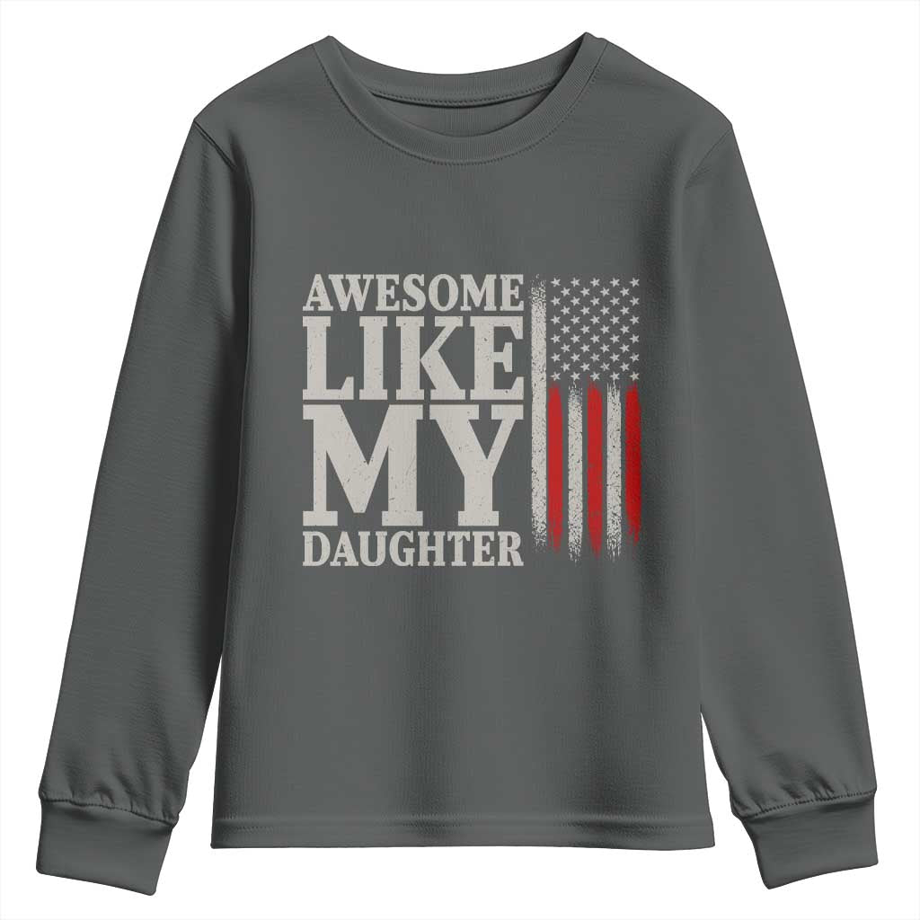 Awesome Like My Daughter Youth Sweatshirt Funny Dad Fathers Day 4th Of July