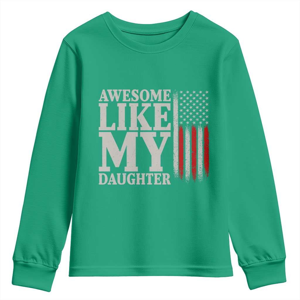 Awesome Like My Daughter Youth Sweatshirt Funny Dad Fathers Day 4th Of July