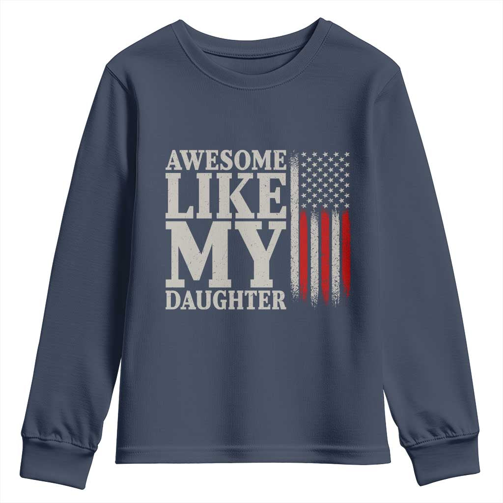 Awesome Like My Daughter Youth Sweatshirt Funny Dad Fathers Day 4th Of July