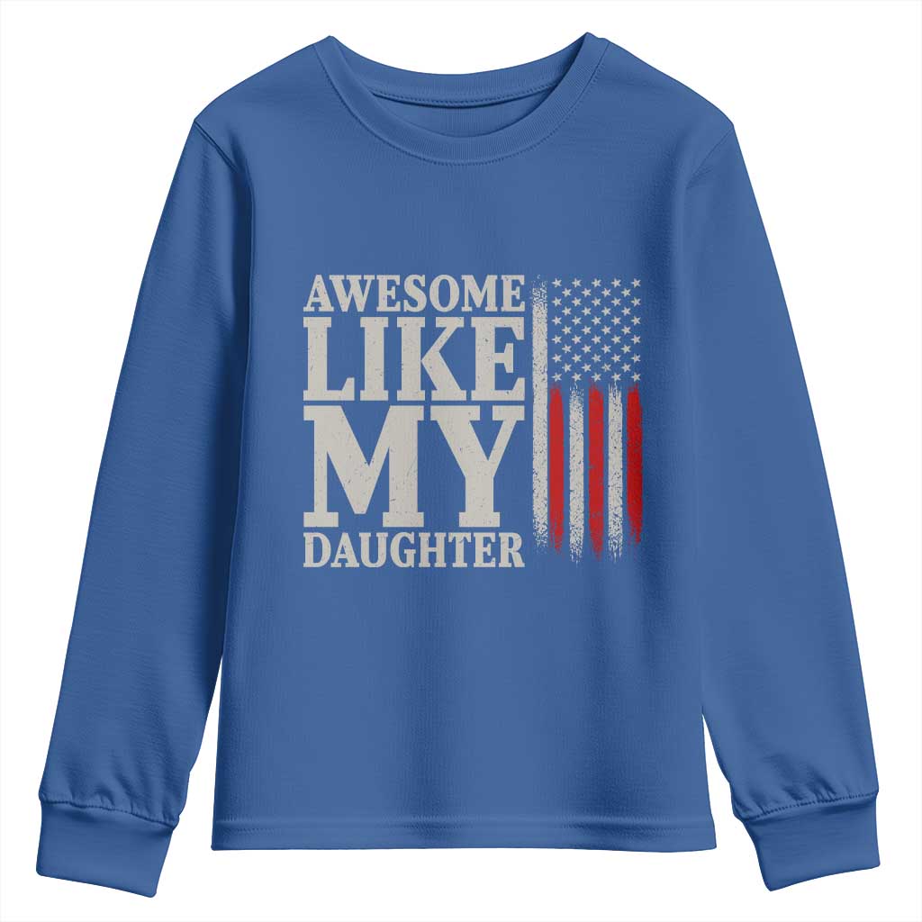 Awesome Like My Daughter Youth Sweatshirt Funny Dad Fathers Day 4th Of July