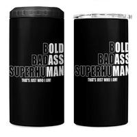 Bold Badass Superhuman Old Ass Man 4 in 1 Can Cooler Tumbler Funny Grandpa Dad Motivational Quote