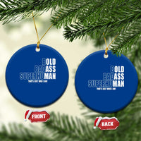 Bold Badass Superhuman Old Ass Man Ceramic Ornament Funny Grandpa Dad Motivational Quote