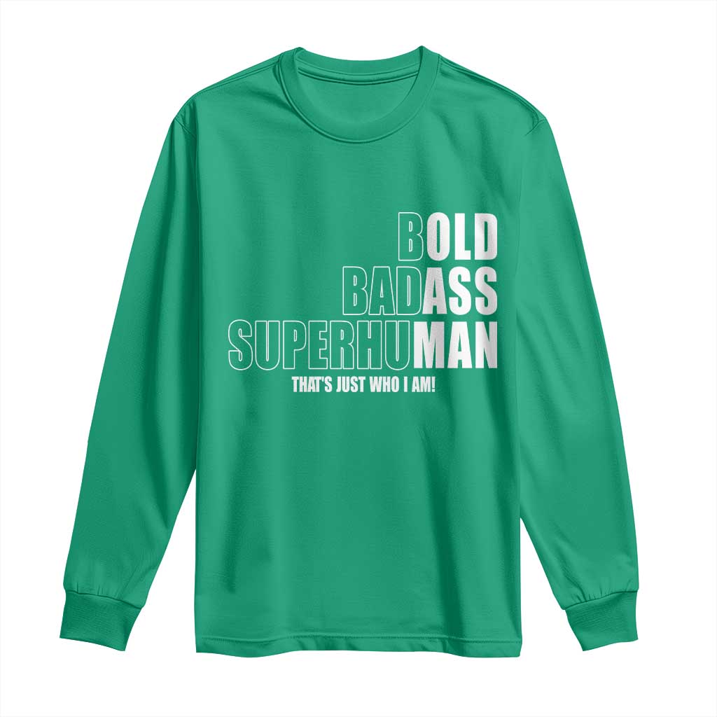 Bold Badass Superhuman Old Ass Man Long Sleeve Shirt Funny Grandpa Dad Motivational Quote