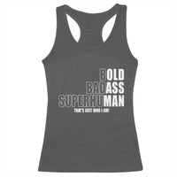 Bold Badass Superhuman Old Ass Man Racerback Tank Top Funny Grandpa Dad Motivational Quote