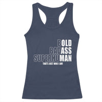 Bold Badass Superhuman Old Ass Man Racerback Tank Top Funny Grandpa Dad Motivational Quote