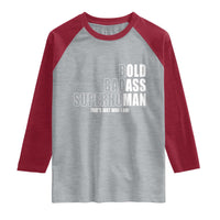 Bold Badass Superhuman Old Ass Man Raglan Shirt Funny Grandpa Dad Motivational Quote
