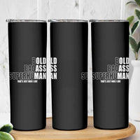 Bold Badass Superhuman Old Ass Man Skinny Tumbler Funny Grandpa Dad Motivational Quote