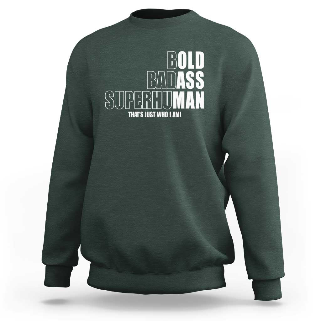 Bold Badass Superhuman Old Ass Man Sweatshirt Funny Grandpa Dad Motivational Quote