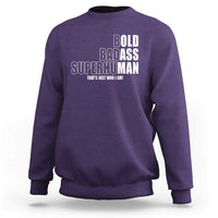 Bold Badass Superhuman Old Ass Man Sweatshirt Funny Grandpa Dad Motivational Quote