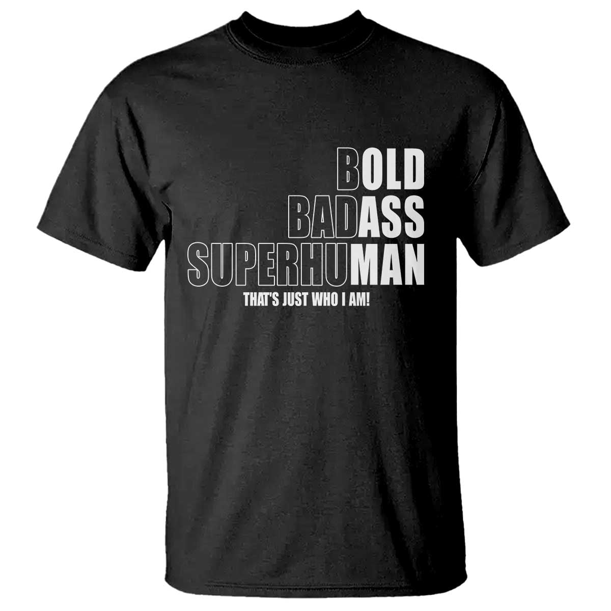 Bold Badass Superhuman Old Ass Man T Shirt Funny Grandpa Dad Motivational Quote