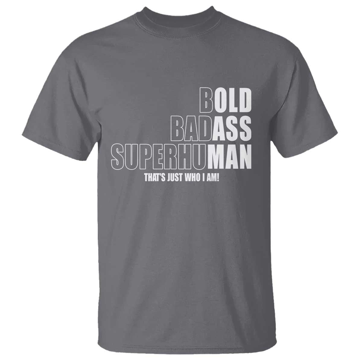 Bold Badass Superhuman Old Ass Man T Shirt Funny Grandpa Dad Motivational Quote