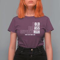 Bold Badass Superhuman Old Ass Man T Shirt For Women Funny Grandpa Dad Motivational Quote