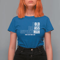 Bold Badass Superhuman Old Ass Man T Shirt For Women Funny Grandpa Dad Motivational Quote