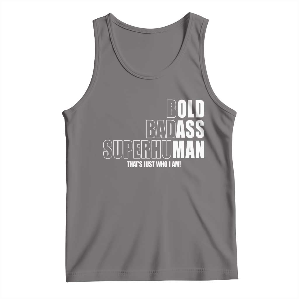Bold Badass Superhuman Old Ass Man Tank Top Funny Grandpa Dad Motivational Quote