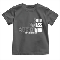 Bold Badass Superhuman Old Ass Man Toddler T Shirt Funny Grandpa Dad Motivational Quote