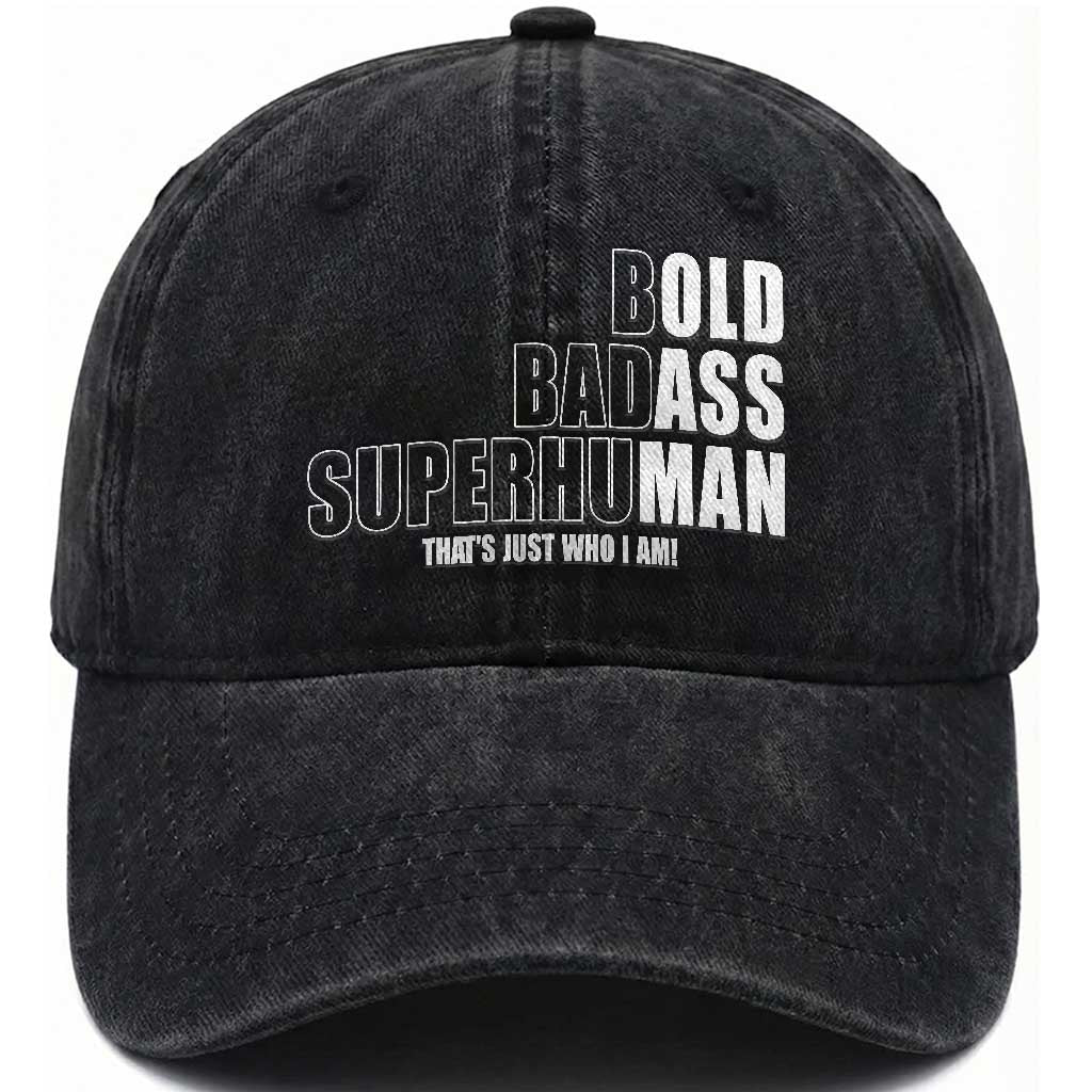 Bold Badass Superhuman Old Ass Man Washed Cotton Baseball Cap Funny Grandpa Dad Motivational Quote