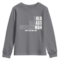 Bold Badass Superhuman Old Ass Man Youth Sweatshirt Funny Grandpa Dad Motivational Quote