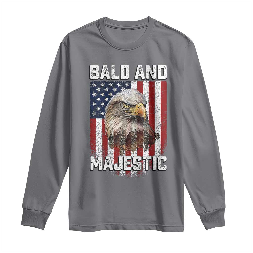 Bald and Majestic Bald Eagle 4th of July Long Sleeve Shirt Funny Dad Husband Grandpa Joke