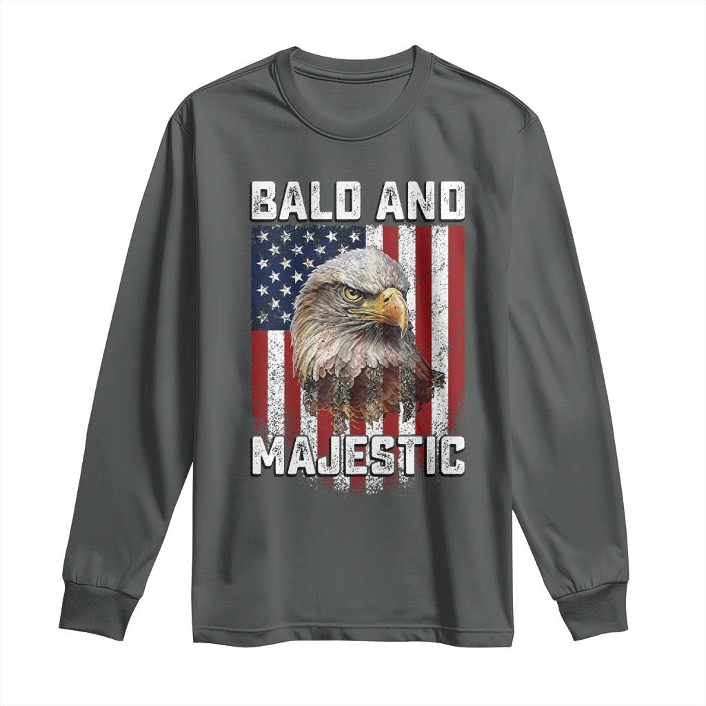 Bald and Majestic Bald Eagle 4th of July Long Sleeve Shirt Funny Dad Husband Grandpa Joke