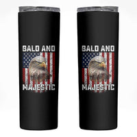Bald and Majestic Bald Eagle 4th of July Skinny Tumbler Funny Dad Husband Grandpa Joke