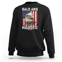 Bald and Majestic Bald Eagle 4th of July Sweatshirt Funny Dad Husband Grandpa Joke