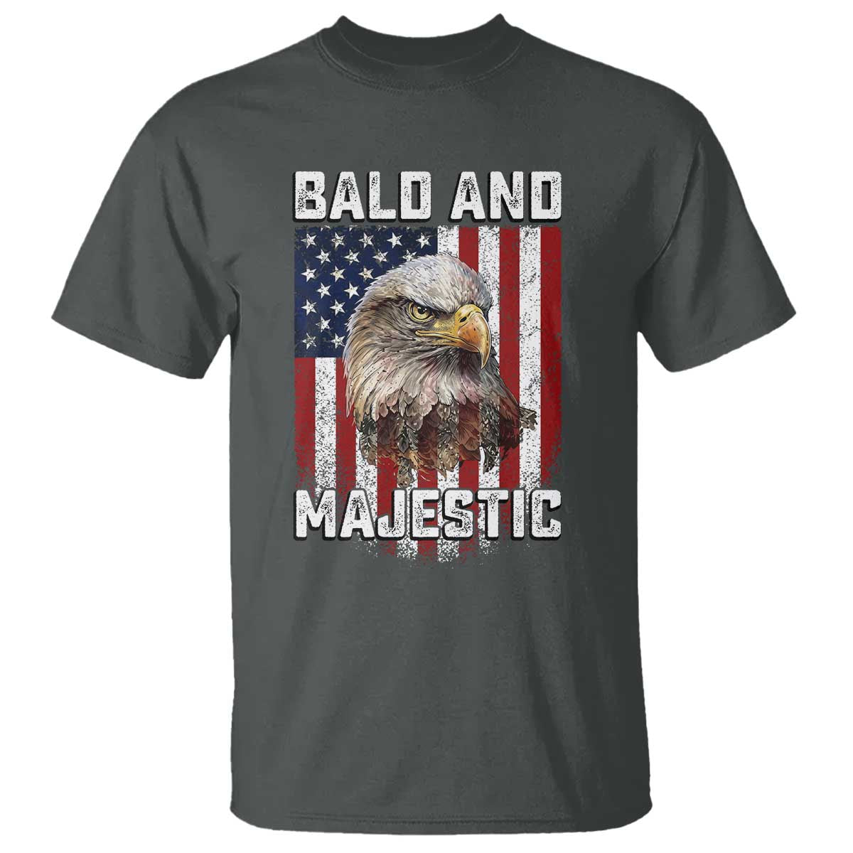 Bald and Majestic Bald Eagle 4th of July T Shirt Funny Dad Husband Grandpa Joke