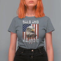 Bald and Majestic Bald Eagle 4th of July T Shirt For Women Funny Dad Husband Grandpa Joke