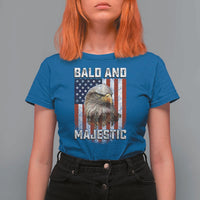 Bald and Majestic Bald Eagle 4th of July T Shirt For Women Funny Dad Husband Grandpa Joke