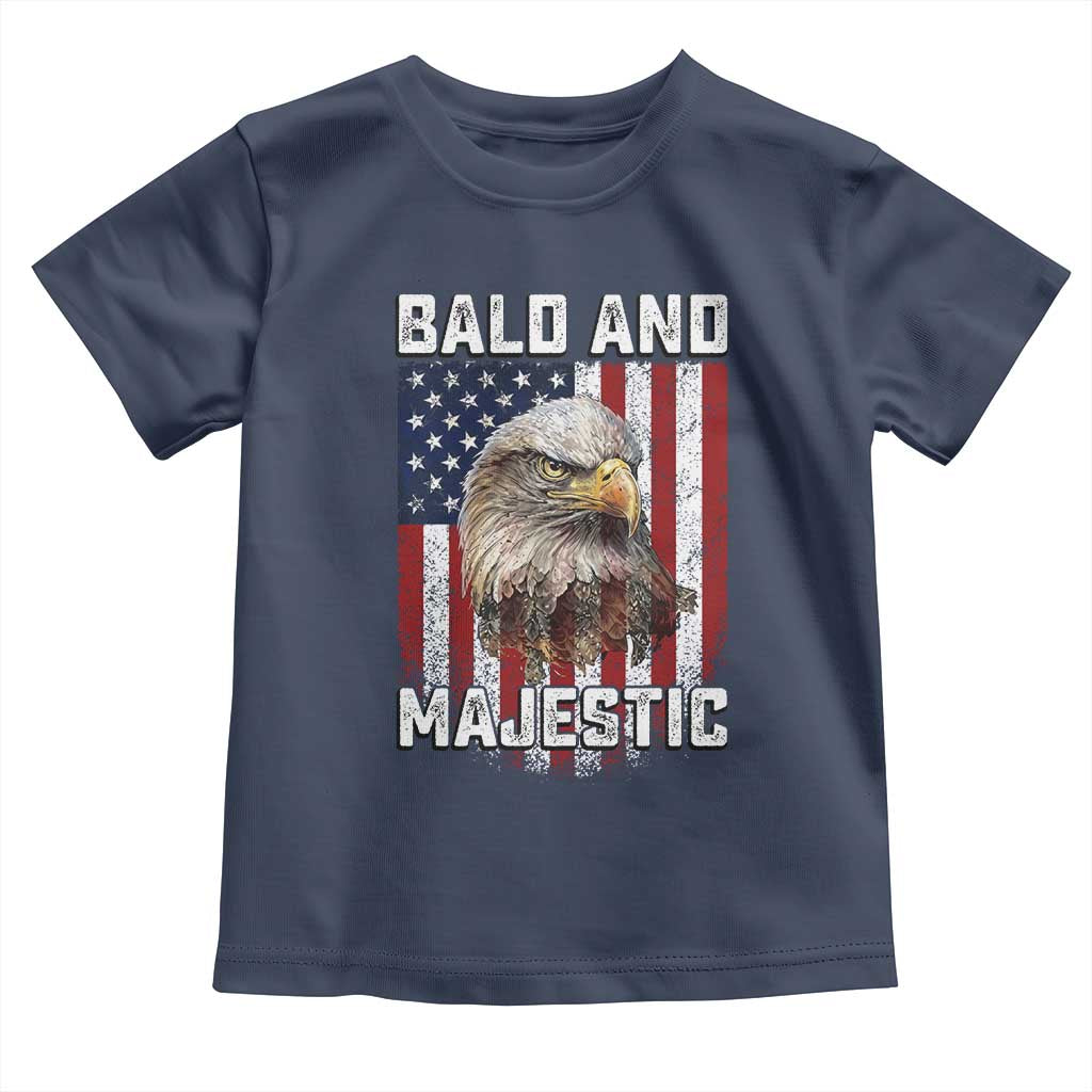 Bald and Majestic Bald Eagle 4th of July Toddler T Shirt Funny Dad Husband Grandpa Joke