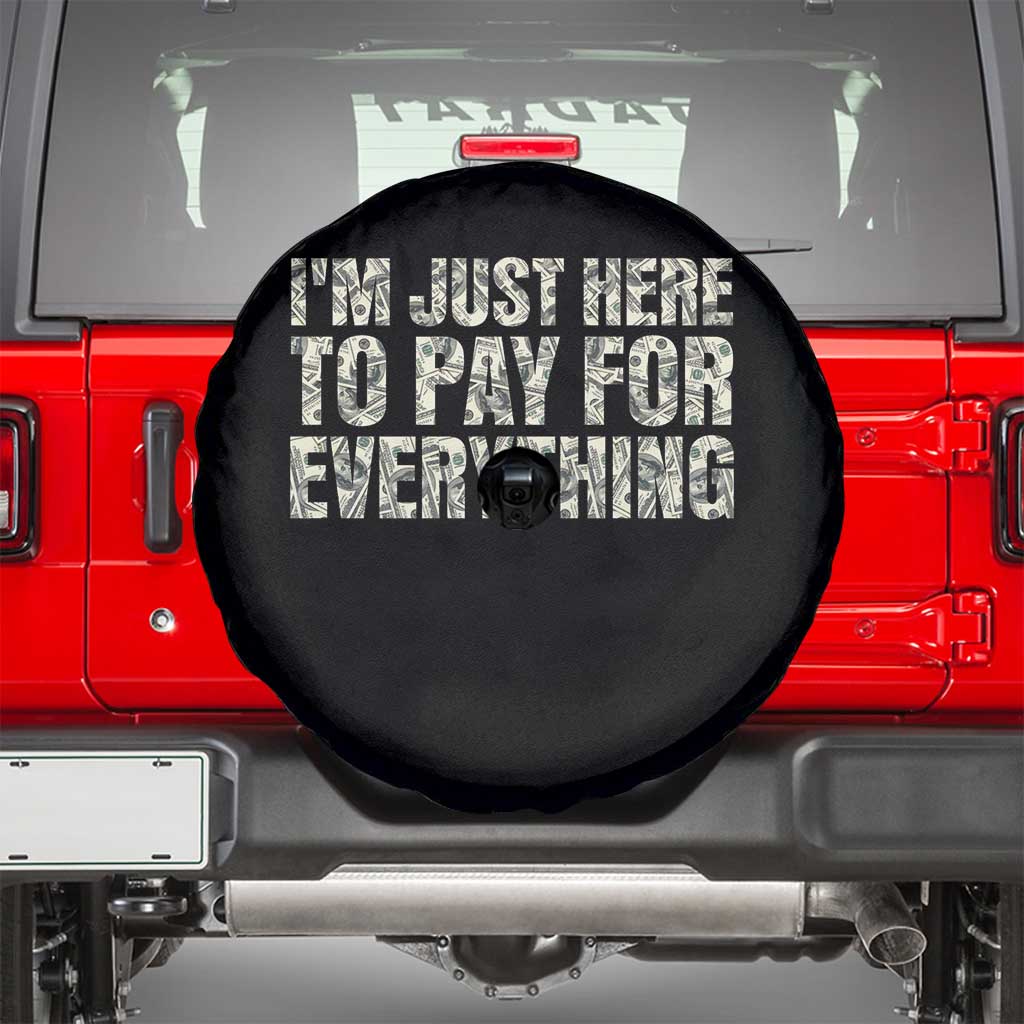 I'm Just Here to Pay for Everything Spare Tire Cover Funny Grandpa Dad Humor Gift