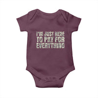 I'm Just Here to Pay for Everything Baby Onesie Funny Grandpa Dad Humor Gift