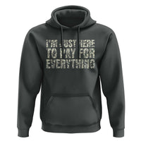 I'm Just Here to Pay for Everything Hoodie Funny Grandpa Dad Humor Gift