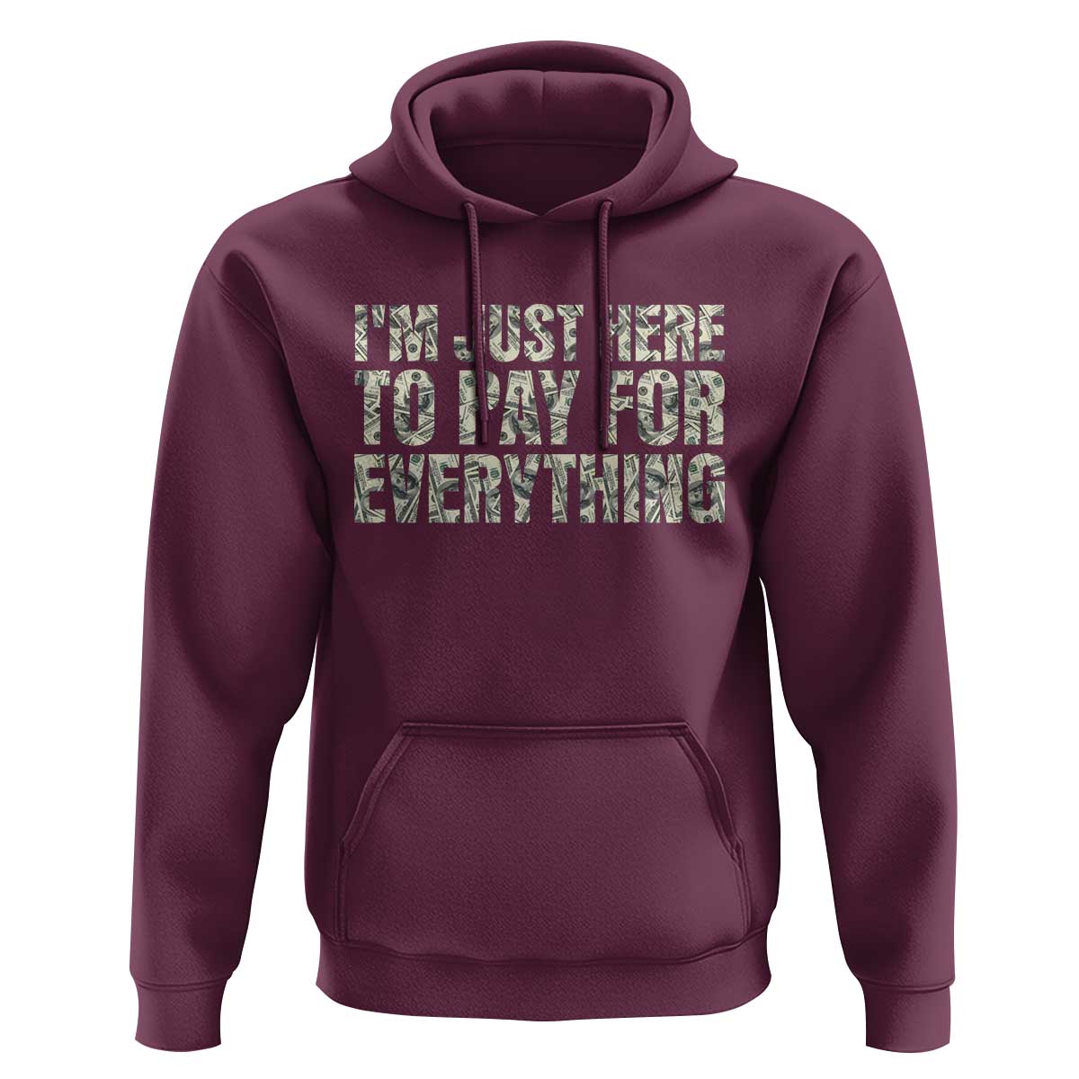 I'm Just Here to Pay for Everything Hoodie Funny Grandpa Dad Humor Gift