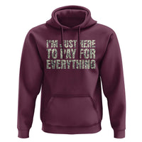 I'm Just Here to Pay for Everything Hoodie Funny Grandpa Dad Humor Gift