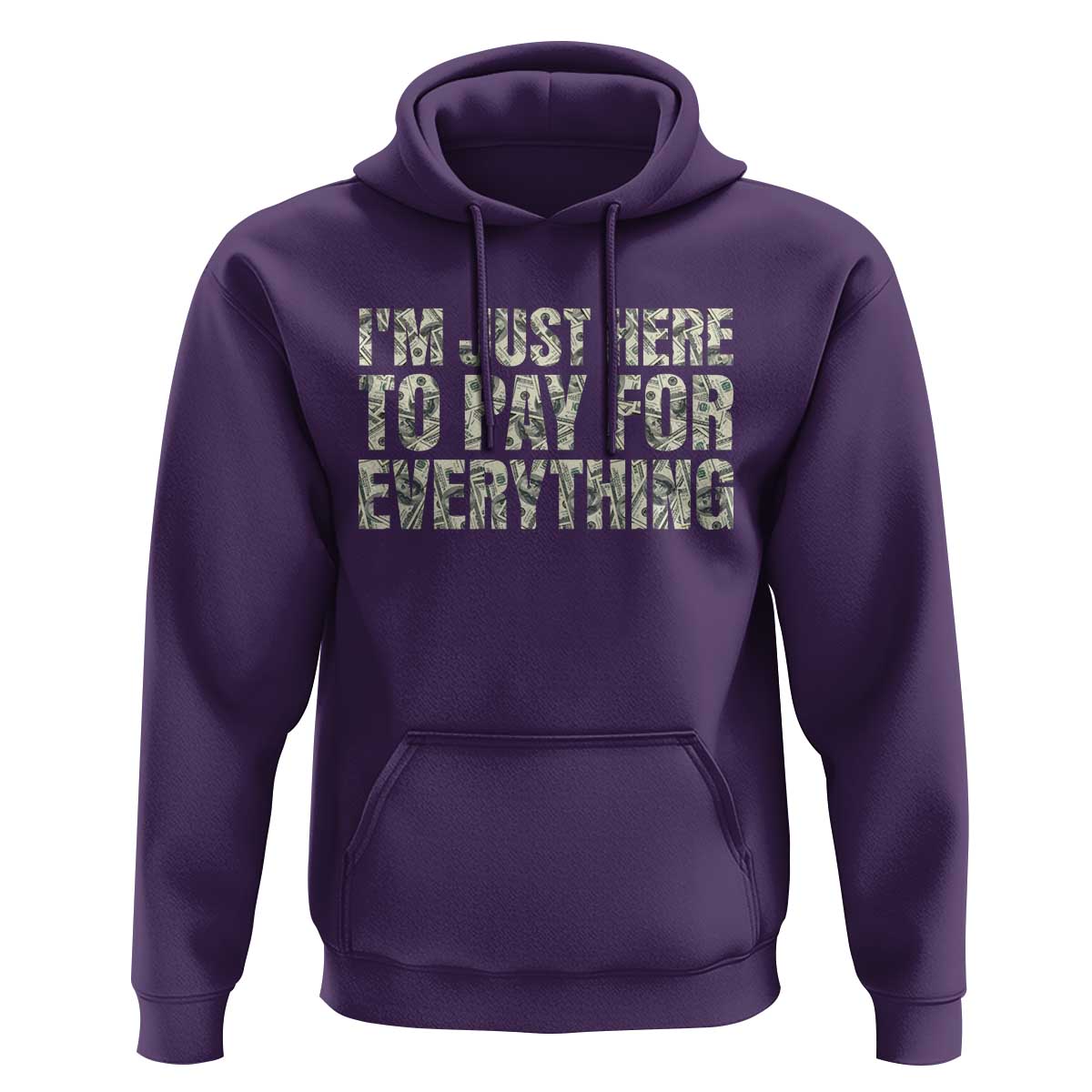 I'm Just Here to Pay for Everything Hoodie Funny Grandpa Dad Humor Gift