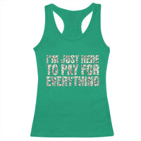 I'm Just Here to Pay for Everything Racerback Tank Top Funny Grandpa Dad Humor Gift