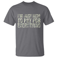 I'm Just Here to Pay for Everything T Shirt Funny Grandpa Dad Humor Gift