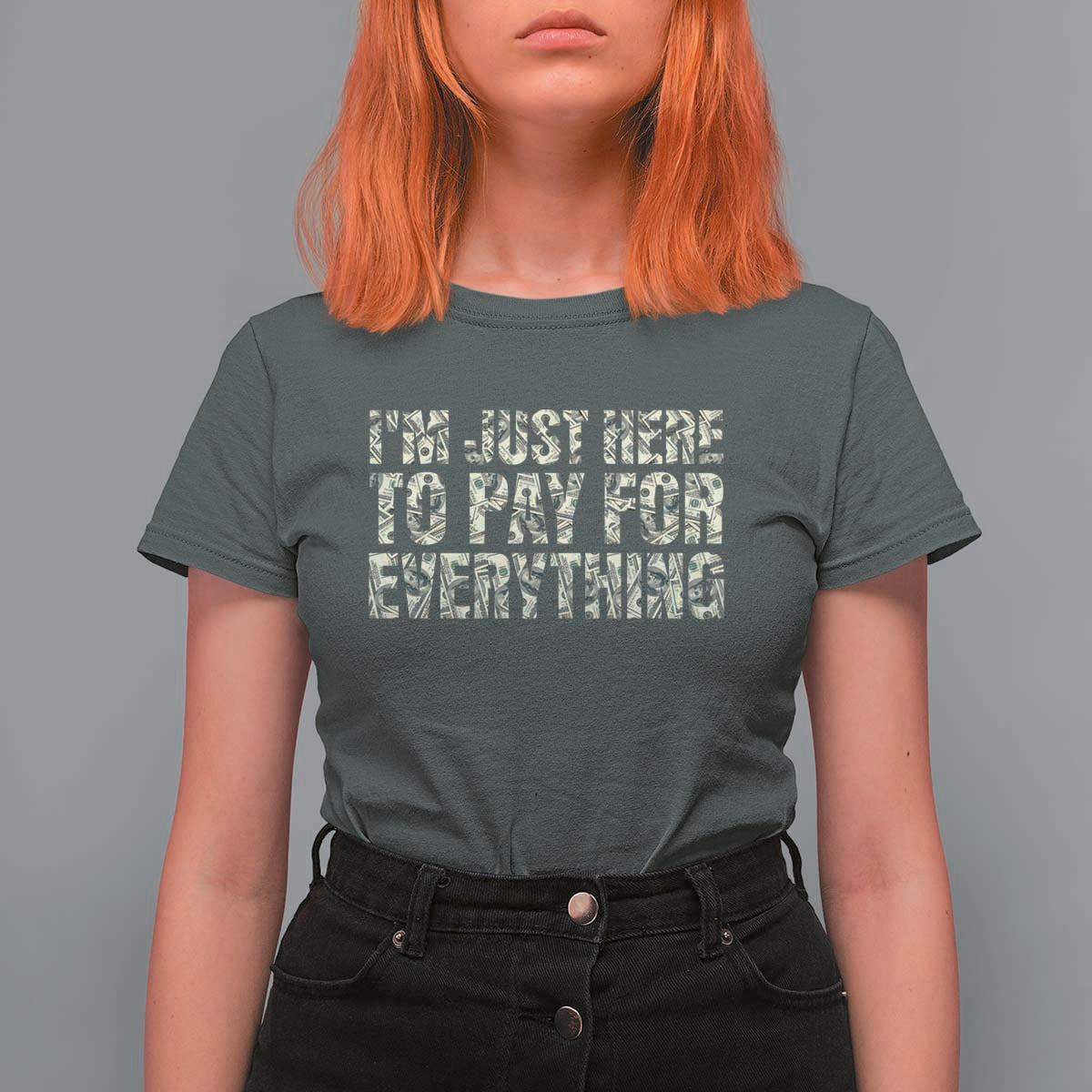 I'm Just Here to Pay for Everything T Shirt For Women Funny Grandpa Dad Humor Gift
