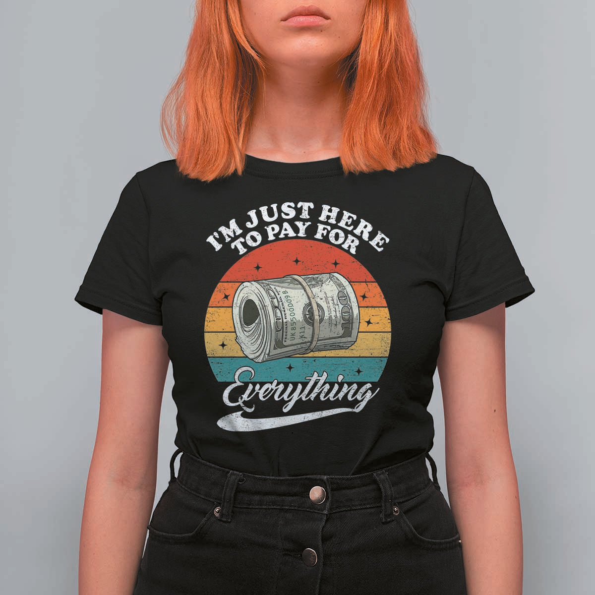 I'm Just Here to Pay for Everything T Shirt For Women Funny Dad Grandpa Joke