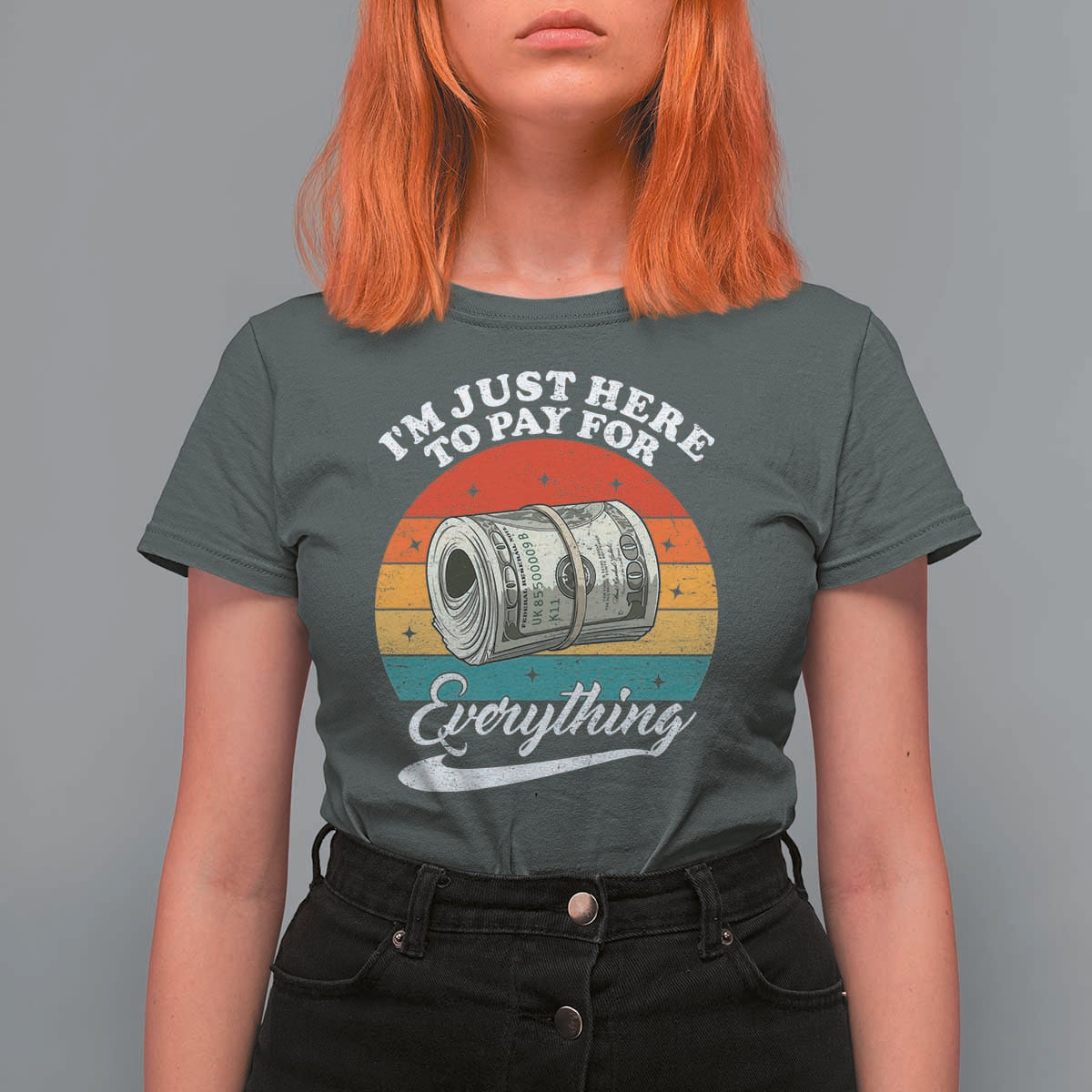 I'm Just Here to Pay for Everything T Shirt For Women Funny Dad Grandpa Joke