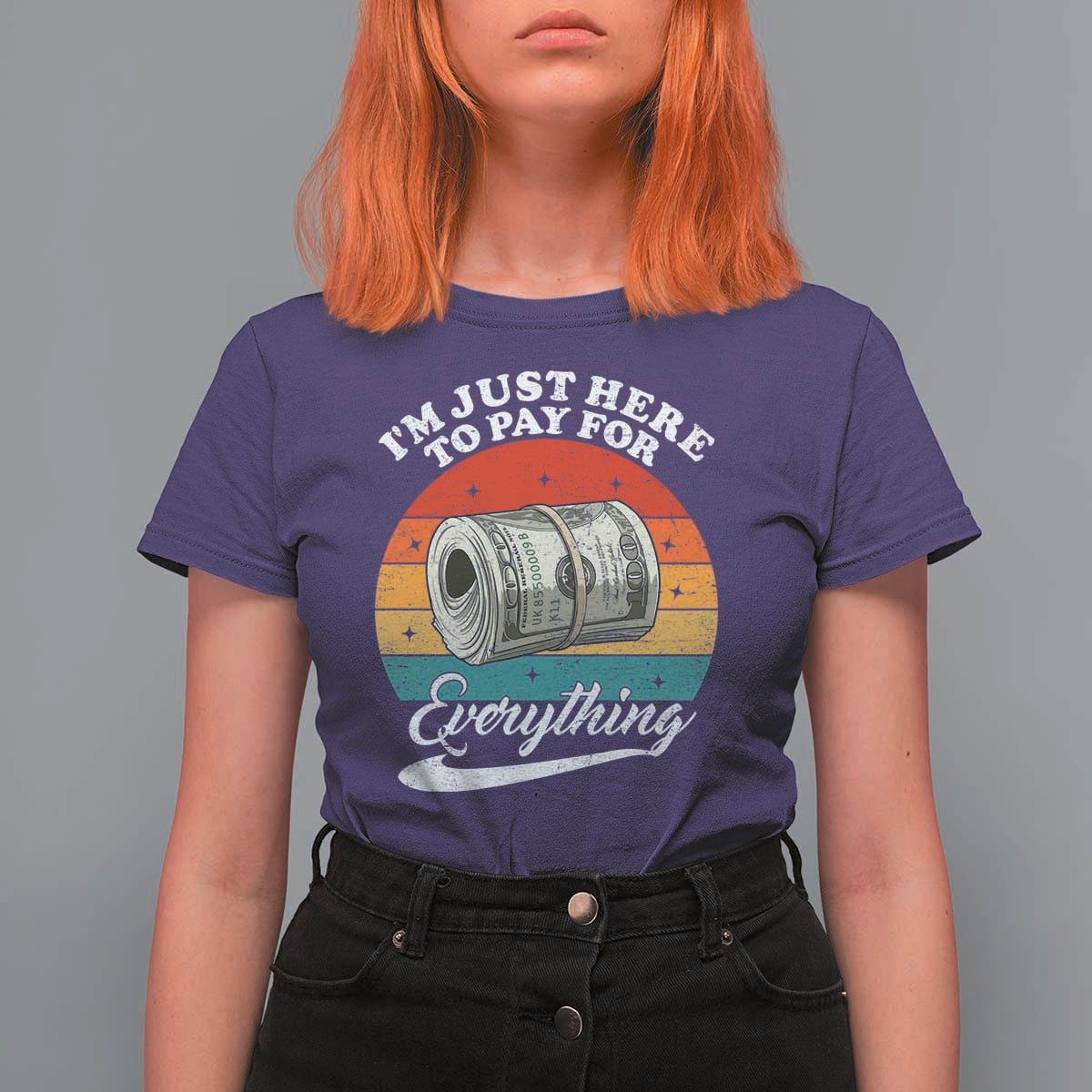 I'm Just Here to Pay for Everything T Shirt For Women Funny Dad Grandpa Joke