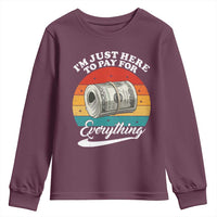 I'm Just Here to Pay for Everything Youth Sweatshirt Funny Dad Grandpa Joke