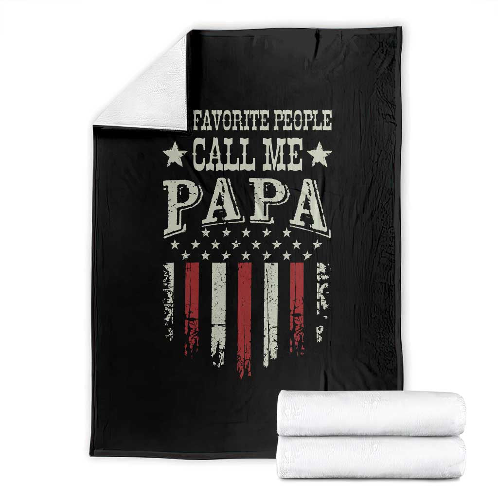 My Favorite People Call Me Papa Throw Blanket Funny Dad Fathers Day 4th Of July