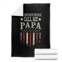 My Favorite People Call Me Papa Throw Blanket Funny Dad Fathers Day 4th Of July