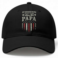My Favorite People Call Me Papa Baseball Cap Funny Dad Fathers Day 4th Of July