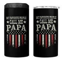 My Favorite People Call Me Papa 4 in 1 Can Cooler Tumbler Funny Dad Fathers Day 4th Of July