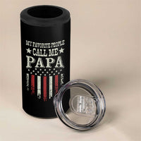 My Favorite People Call Me Papa 4 in 1 Can Cooler Tumbler Funny Dad Fathers Day 4th Of July