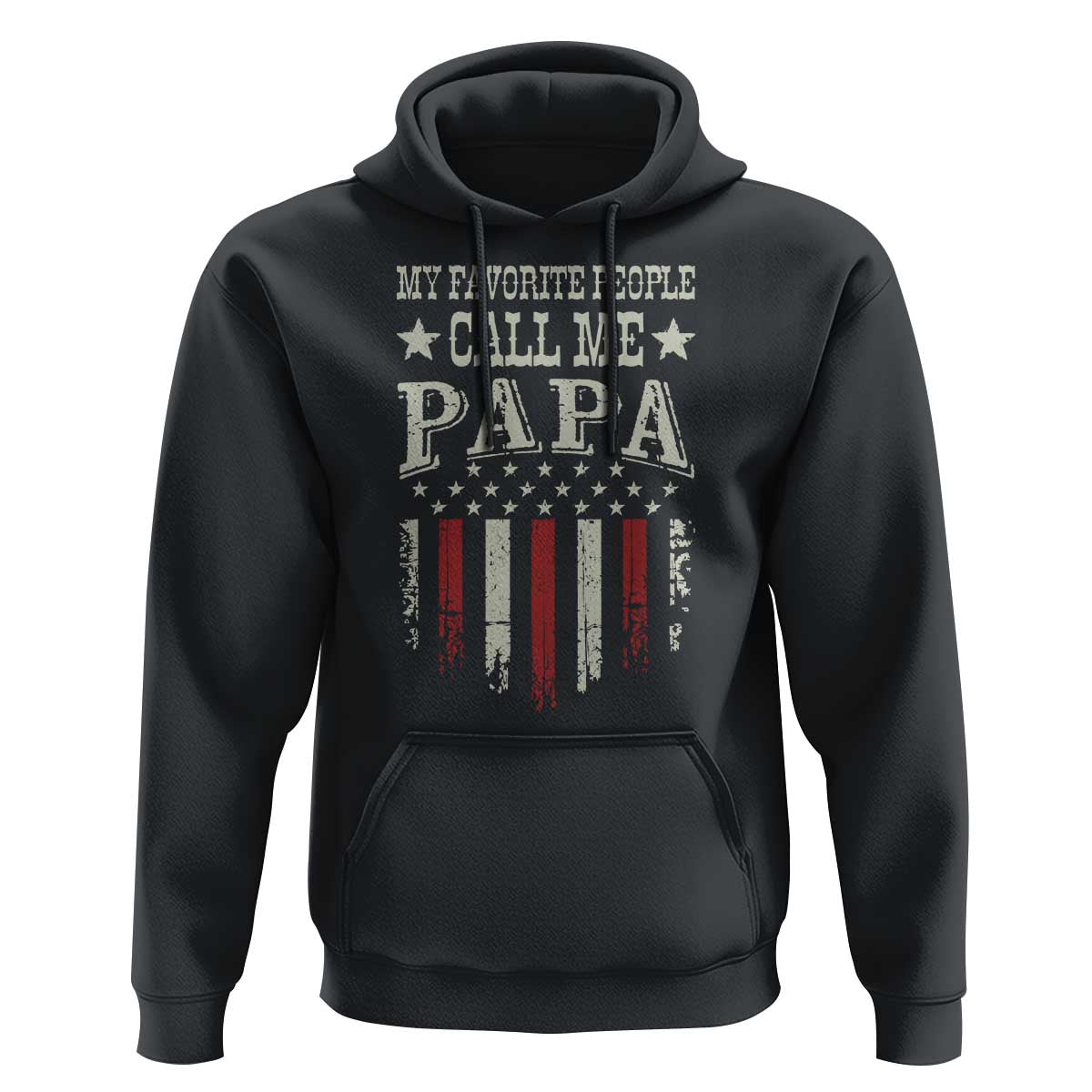 My Favorite People Call Me Papa Hoodie Funny Dad Fathers Day 4th Of July