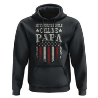 My Favorite People Call Me Papa Hoodie Funny Dad Fathers Day 4th Of July