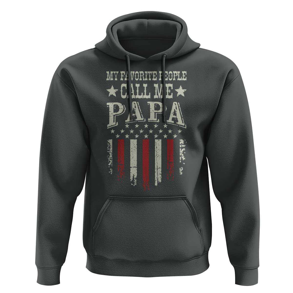 My Favorite People Call Me Papa Hoodie Funny Dad Fathers Day 4th Of July